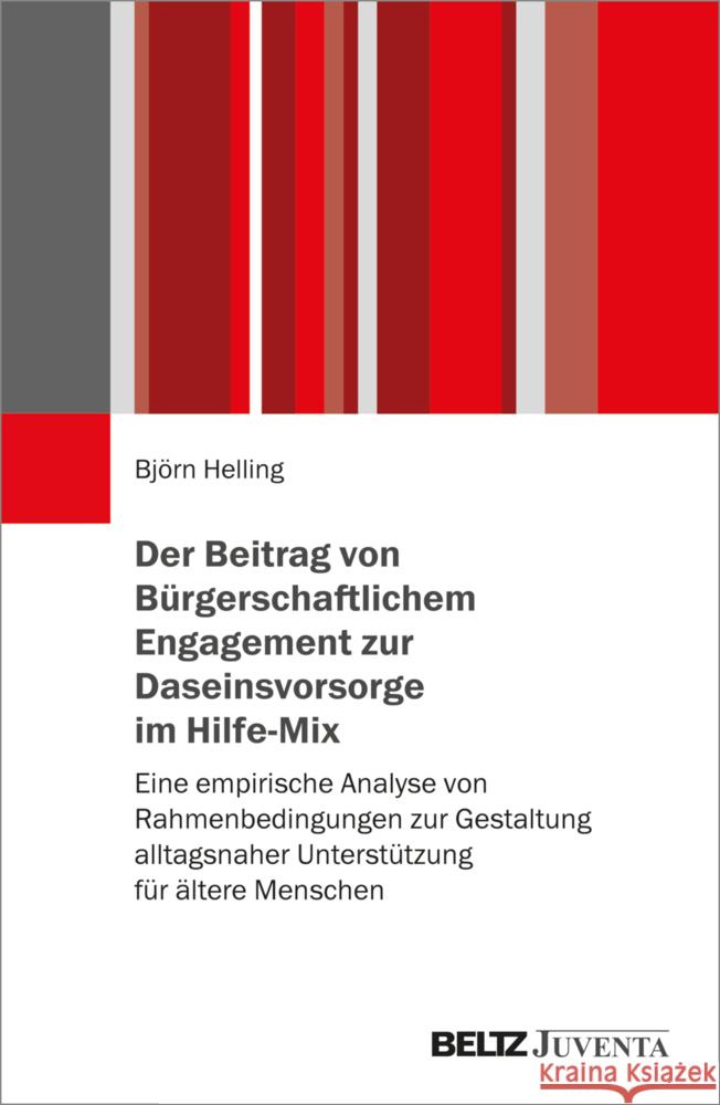 Der Beitrag von Bürgerschaftlichem Engagement zur Daseinsvorsorge im Hilfe-Mix Helling, Björn 9783779987109