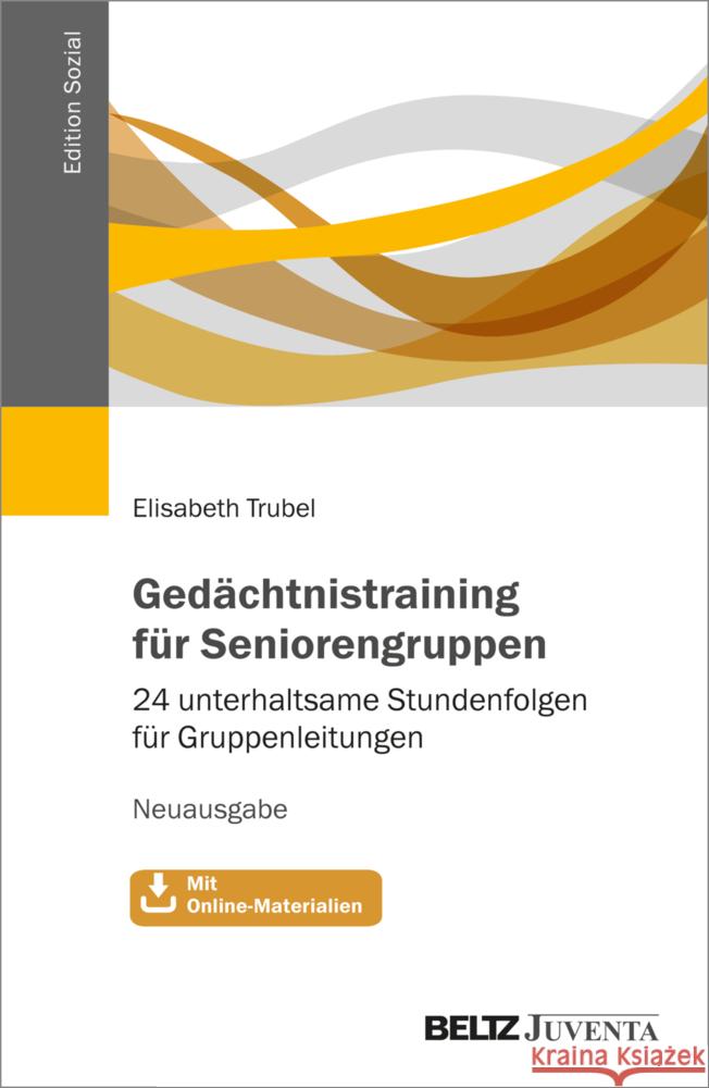 Gedächtnistraining für Seniorengruppen Trubel, Elisabeth 9783779987338 Beltz Juventa