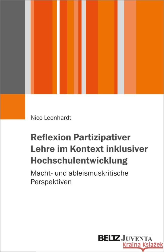 Reflexion Partizipativer Lehre im Kontext inklusiver Hochschulentwicklung Leonhardt, Nico 9783779990567