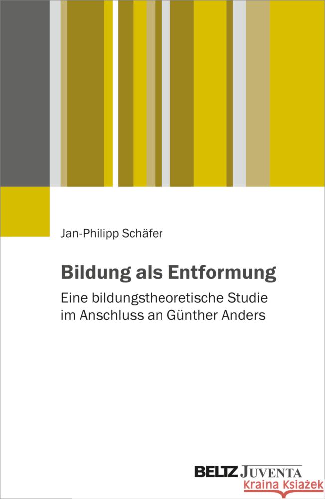 Bildung als Entformung Schäfer, Jan-Philipp 9783779991878 Beltz Juventa