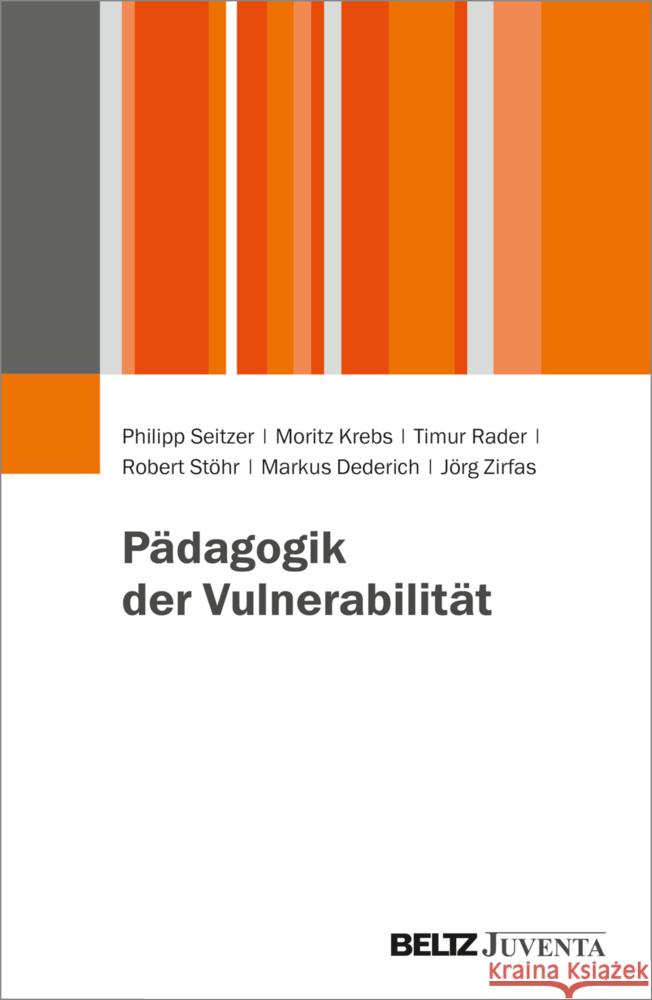 Pädagogik der Vulnerabilität Seitzer, Philipp, Krebs, Moritz, Rader, Timur 9783779993988