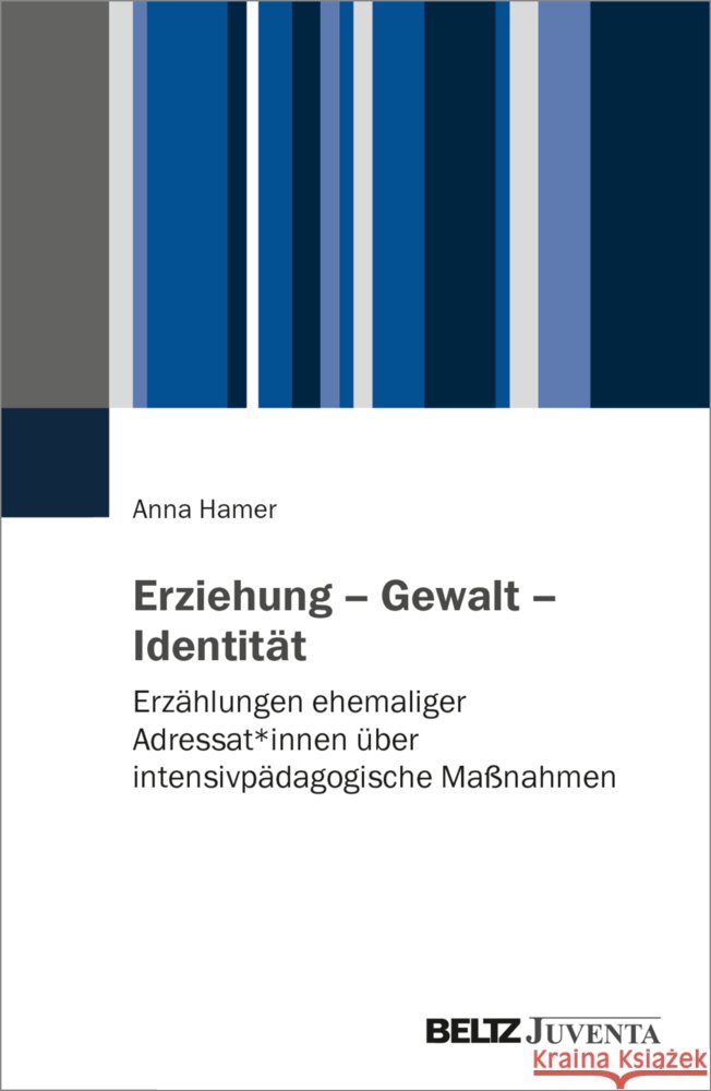 Erziehung - Gewalt - Identität Hamer, Anna 9783779994336