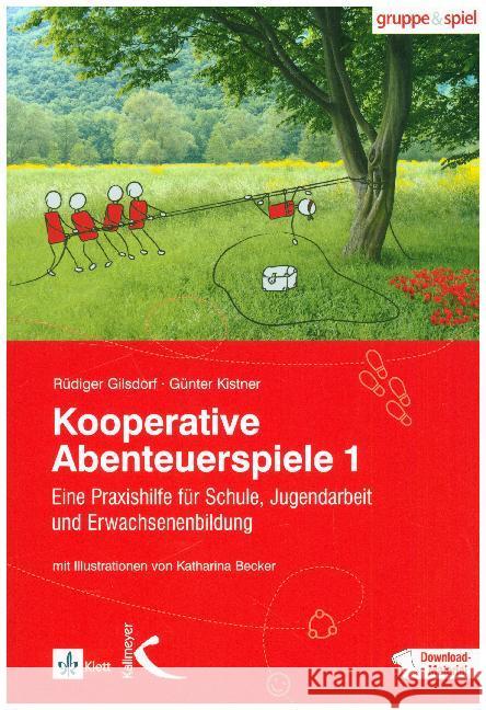 Kooperative Abenteuerspiele. Bd.1 : Eine Praxishilfe für Schule, Jugendarbeit und Erwachsenbildung, m. Downloadmaterial Gilsdorf, Rüdiger Kistner, Günter  9783780058010 Kallmeyer