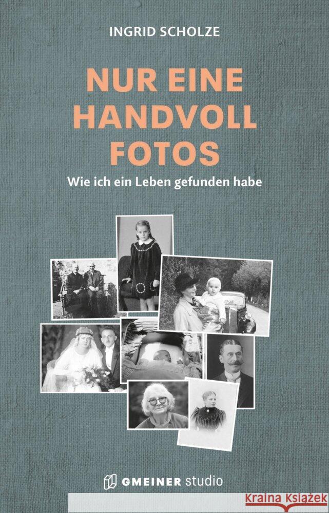 Nur eine Handvoll Fotos Scholze, Ingrid, Gehring, Martin 9783780120175