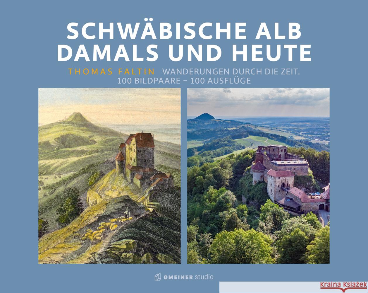Schwäbische Alb damals und heute Faltin, Thomas 9783780140135 Gmeiner-Verlag