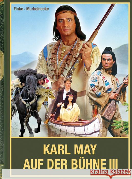 Karl May auf der Bühne - Band III Finke, Nicolas, Marheinecke, Reinhard 9783780201454
