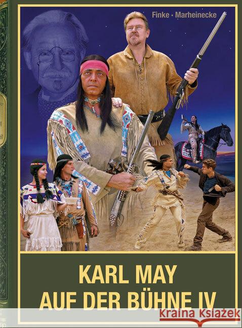 Karl May auf der Bühne - Band IV Finke, Nicolas, Marheinecke, Reinhard 9783780201485