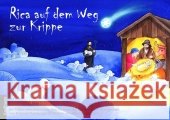 Rica auf dem Weg zur Krippe : Ein Folien-Adventskalender zum Vorlesen und Basteln eines Fensterbildes Pramberger, Susanne Ignjatovic, Johanna  9783780605733 Kaufmann
