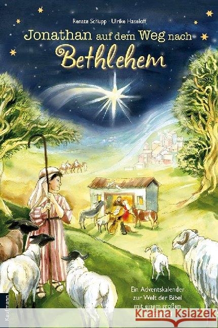 Jonathan auf dem Weg nach Bethlehem : Ein Adventskalender in 24 Geschichten mit einem großen Fensterbild Schupp, Renate 9783780607935