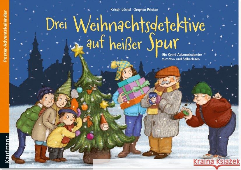 Drei Weihnachtsdetektive auf heißer Spur : Ein Krimi-Adventskalender zum Vor- und Selberlesen Lückel, Kristin 9783780608796