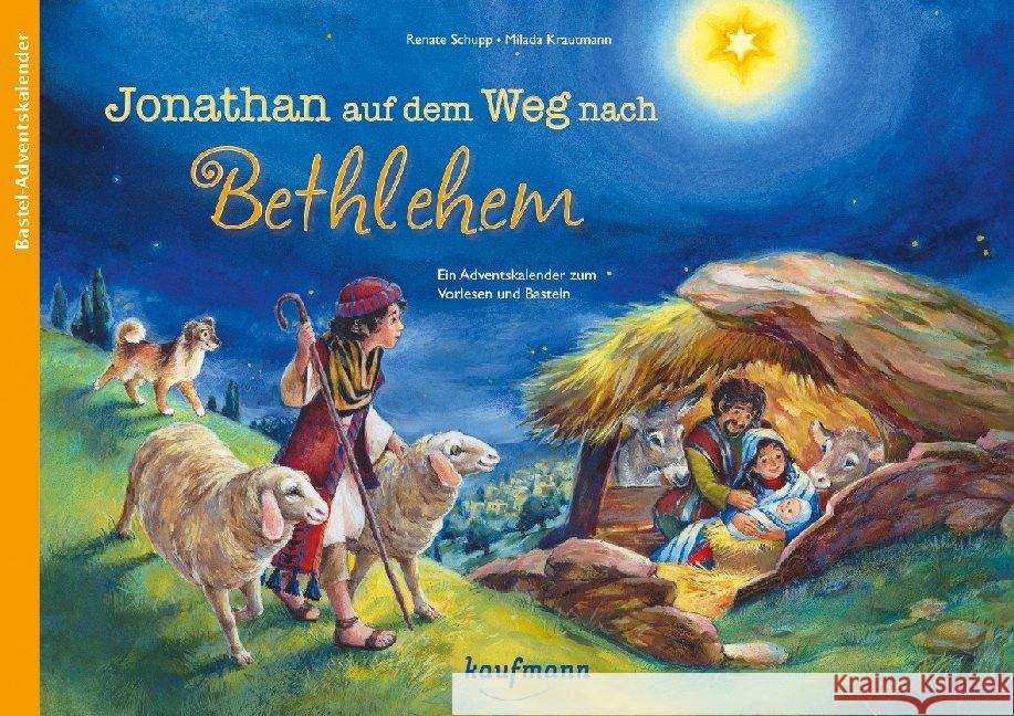 Jonathan auf dem Weg nach Bethlehem : Ein Adventskalender zum Vorlesen und Basteln Schupp, Renate 9783780608994