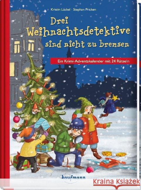 Drei Weihnachtsdetektive sind nicht zu bremsen : Ein Krimi-Adventskalender mit 24 Rätseln Lückel, Kristin 9783780609441