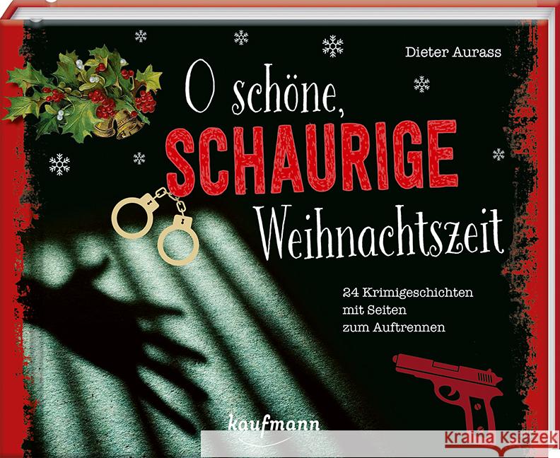 O schöne, schaurige Weihnachtszeit! Aurass, Dieter 9783780613714 Kaufmann