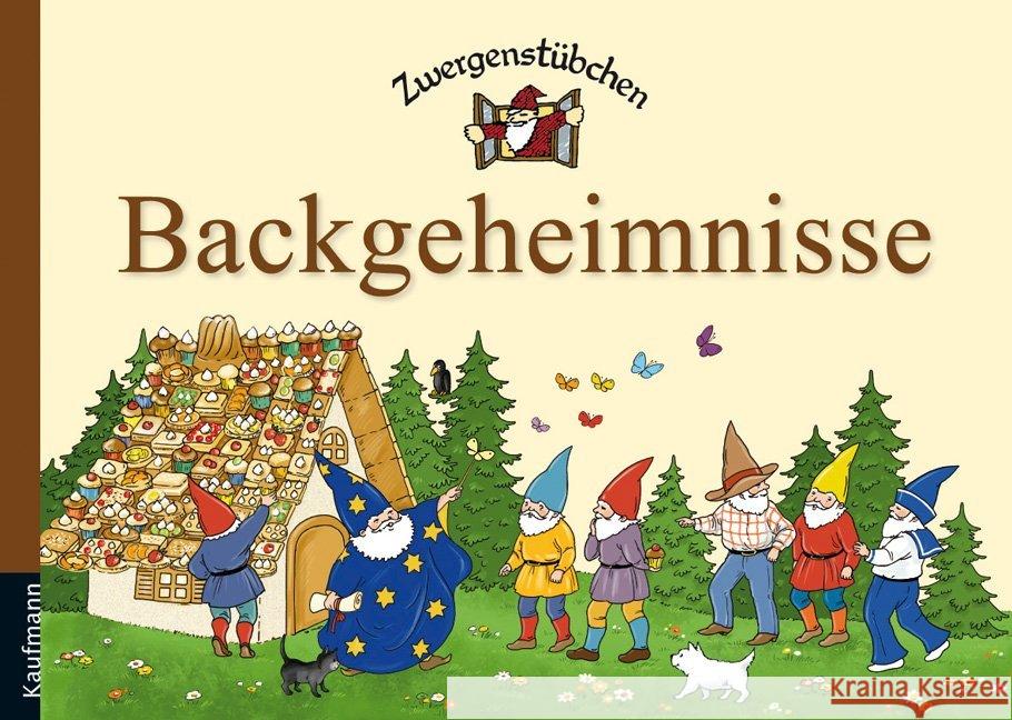 Zwergenstübchen - Backgeheimnisse Schuster, Elke; Schuster, Timo 9783780620002 Kaufmann