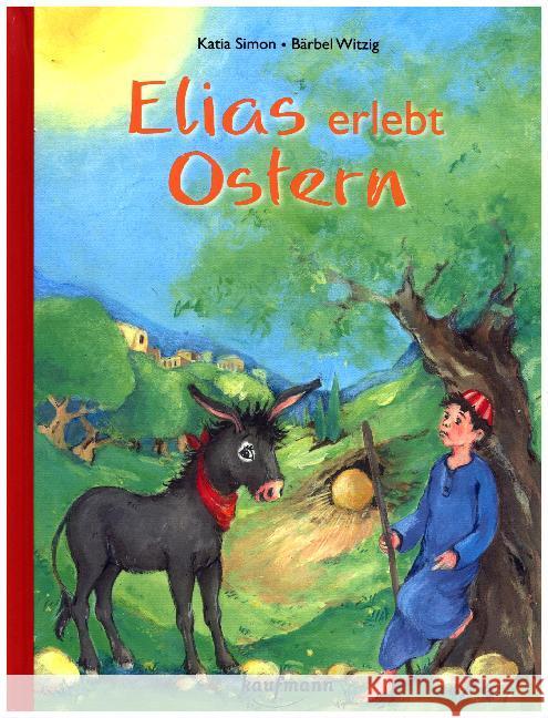 Elias erlebt Ostern Simon, Katia; Witzig, Bärbel 9783780628428 Kaufmann