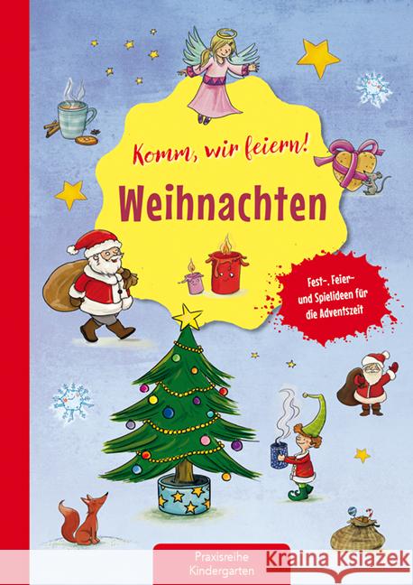 Komm wir feiern! Weihnachten : Fest-, Feier- und Spielideen für den Advent Klein, Suse 9783780651327 Kaufmann