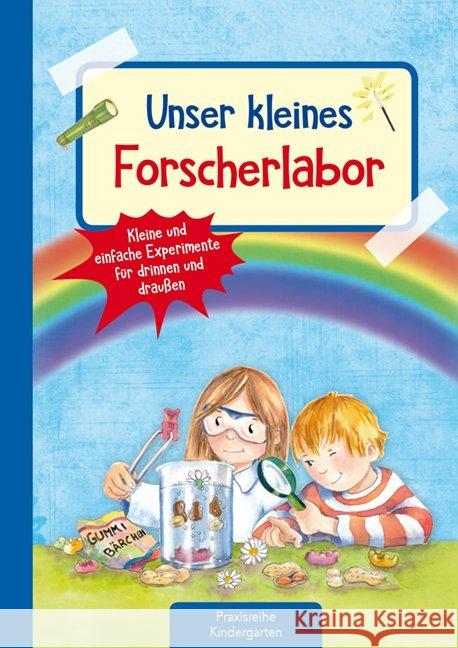 Unser kleines Forscherlabor : Kleine und einfache Experimente für drinnen und draußen Klein, Suse 9783780651365 Kaufmann