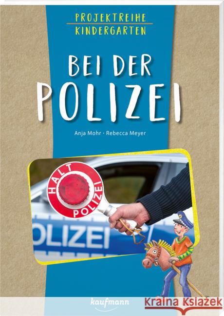 Projektreihe Kindergarten - Bei der Polizei Mohr, Anja 9783780651396