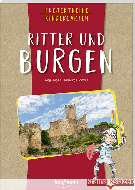 Projektreihe Kindergarten - Ritter und Burgen Mohr, Anja 9783780651457