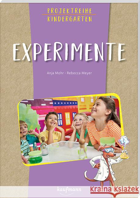 Projektreihe Kindergarten Experimente Mohr, Anja 9783780651532 Kaufmann