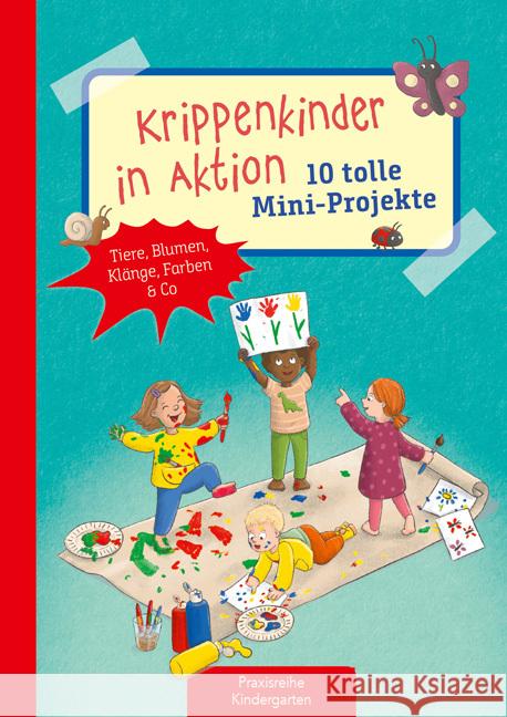 Krippenkinder in Aktion - 10 tolle Mini-Projekte Klein, Suse 9783780652133 Kaufmann