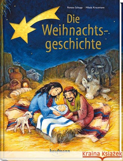 Die Weihnachtsgeschichte Schupp, Renate; Krautmann, Milada 9783780662538 Kaufmann
