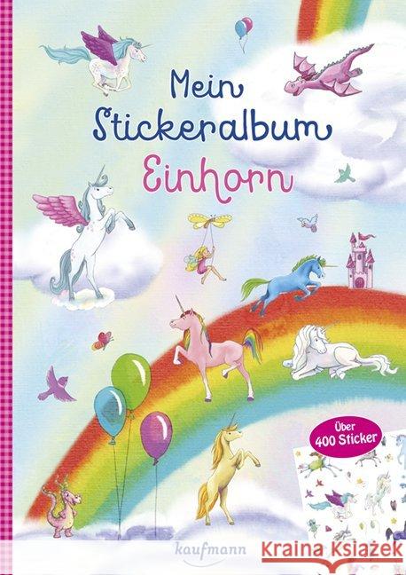 Mein Stickeralbum Einhorn : Über 400 Sticker Kamlah, Klara 9783780663542 Kaufmann