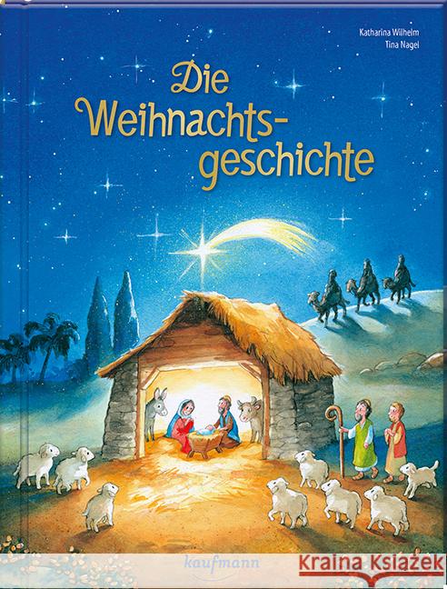 Die Weihnachtsgeschichte Wilhelm, Katharina 9783780663931 Kaufmann