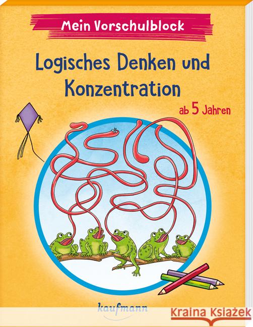 Mein Vorschulblock - Logisches Denken und Konzentration Lückel, Kristin 9783780664280