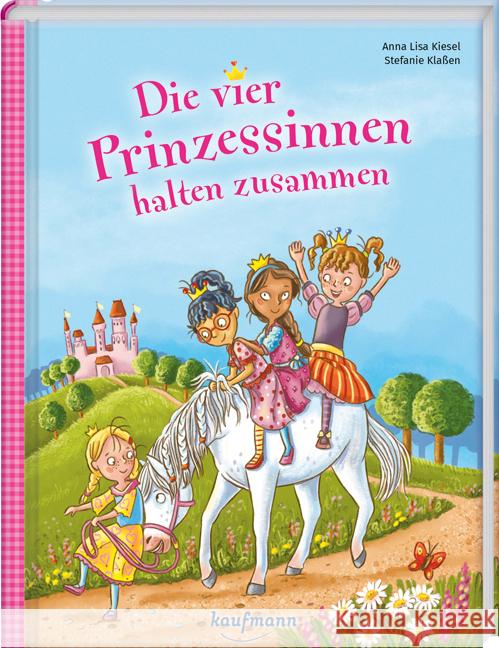 Die vier Prinzessinnen halten zusammen Kiesel, Anna Lisa 9783780664464 Kaufmann