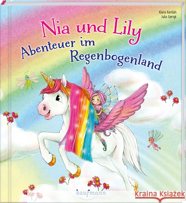 Nia & Lily - Abenteuer im Regenbogenland Kamlah, Klara 9783780664754 Kaufmann