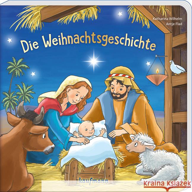Die Weihnachtsgeschichte Wilhelm, Katharina 9783780664938 Kaufmann