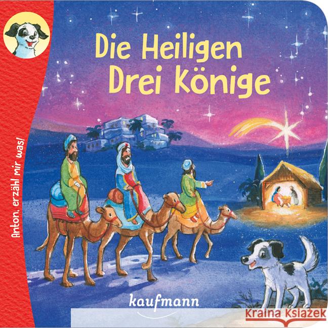 Anton, erzähl mir was! Die Heiligen Drei Könige Wilhelm, Katharina 9783780665034 Kaufmann