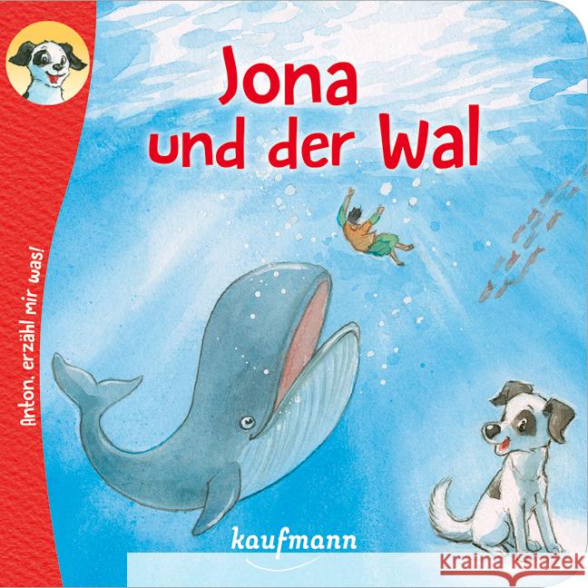 Anton, erzähl mir was! Jona und der Wal Wilhelm, Katharina 9783780665218 Kaufmann