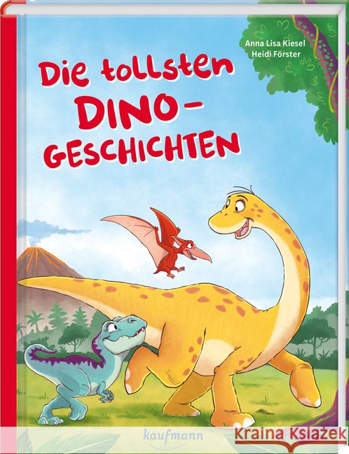 Die tollsten Dinogeschichten Kiesel, Anna Lisa 9783780665645 Kaufmann