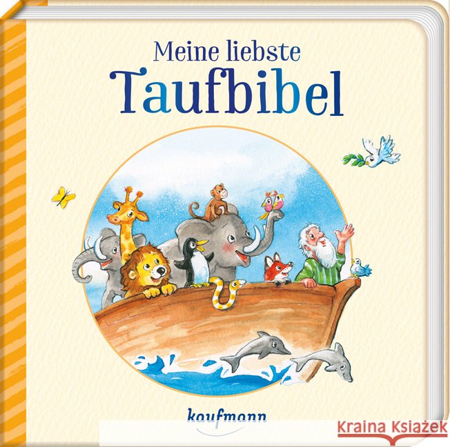 Meine liebste Taufbibel Wilhelm, Katharina 9783780665843 Kaufmann