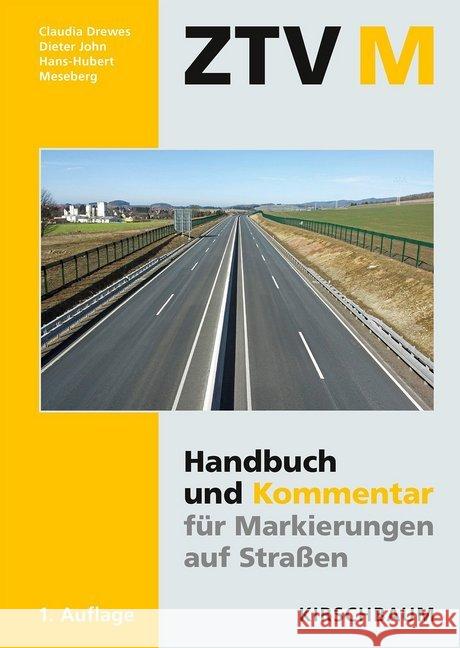 ZTV M 13 - Handbuch und Kommentar für Markierungen auf Straßen Drewes, Claudia; John, Dieter; Meseberg, Hans-Hubert 9783781219403 Kirschbaum