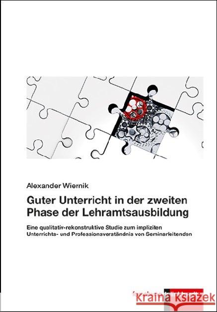 Guter Unterricht in der zweiten Phase der Lehramtsausbildung Wiernik, Alexander 9783781524002 Klinkhardt