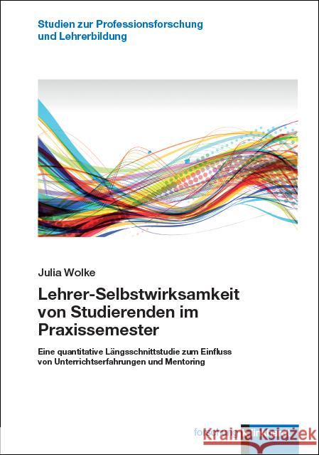 Lehrer-Selbstwirksamkeit von Studierenden im Praxissemester Wolke, Julia 9783781525122