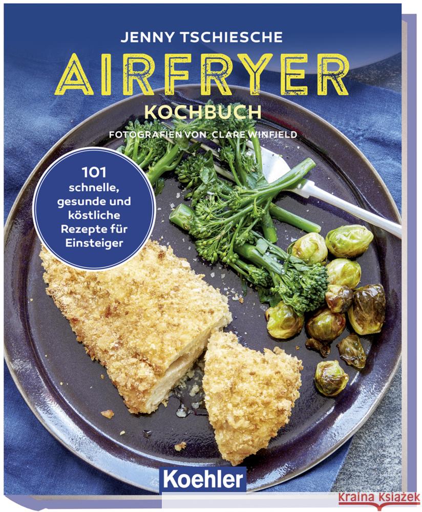 Airfryer Kochbuch Tschiesche, Jenny 9783782215558