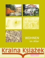 Wohnen im Alter : Hrsg. v. der Wüstenrot Stiftung Krämer, Stefan Kreuz, Dieter Narten, Renate 9783782815208 Krämer, Stuttgart