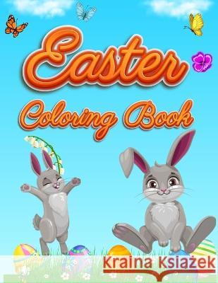 Easter Coloring Book: For Kids Toddlers and Preschool Adorable Easter Bunnies, Beautiful Spring Flowers and Charming Easter Eggs Happy Hour Coloring 9783783514322 Coloring Book Happy