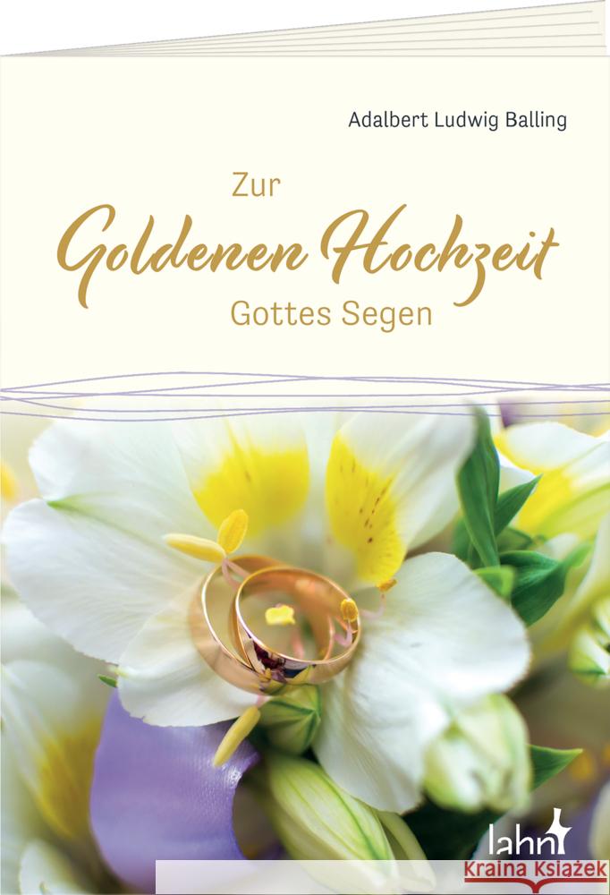 Zur Goldenen Hochzeit Gottes Segen Balling, Adalbert Ludwig 9783784079295 Lahn