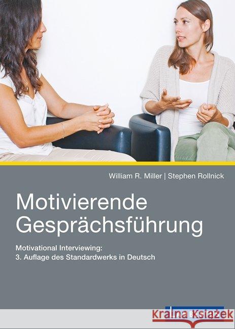 Motivierende Gesprächsführung : Motivational Interviewing: Helping People Change Miller, William R.; Rollnick, Stephen 9783784125459 Lambertus-Verlag