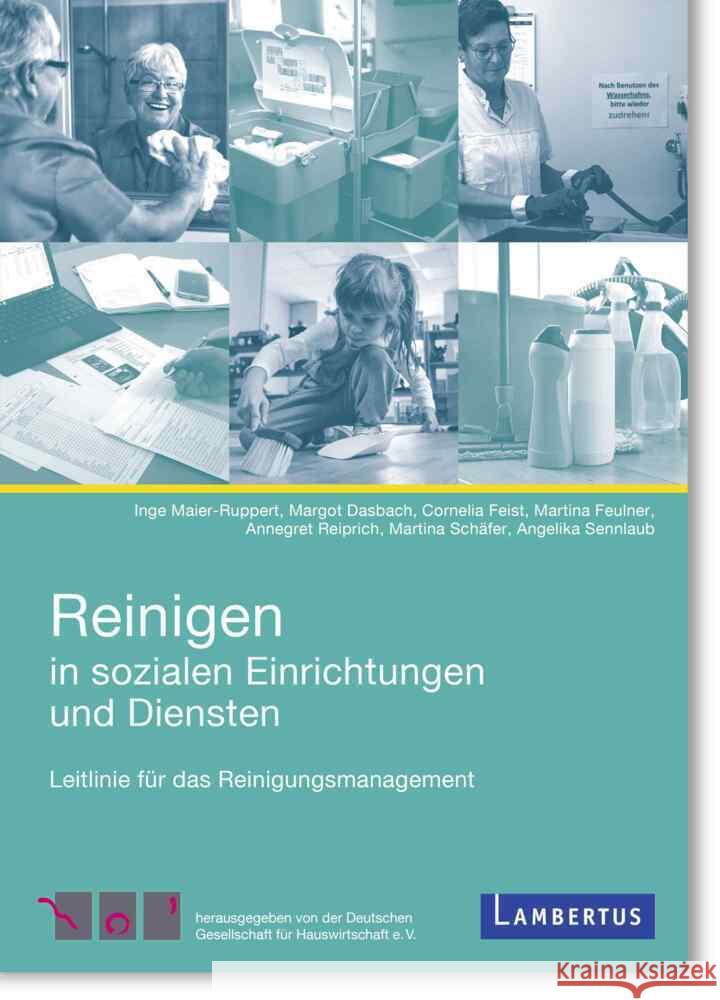 Reinigen in Sozialen Einrichtungen und Diensten Klöber, Marie Christine, Maier-Ruppert, Inge, Dasbach, Margot 9783784130453 Lambertus-Verlag