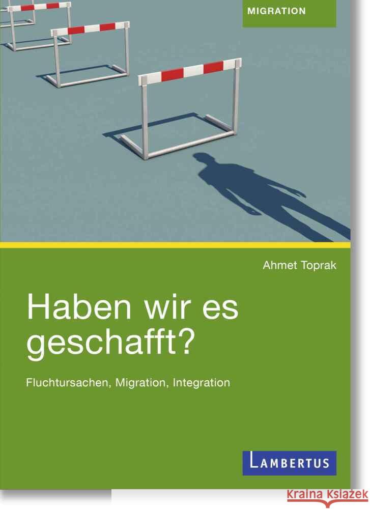 Haben wir es geschafft? Toprak, Ahmet 9783784137018