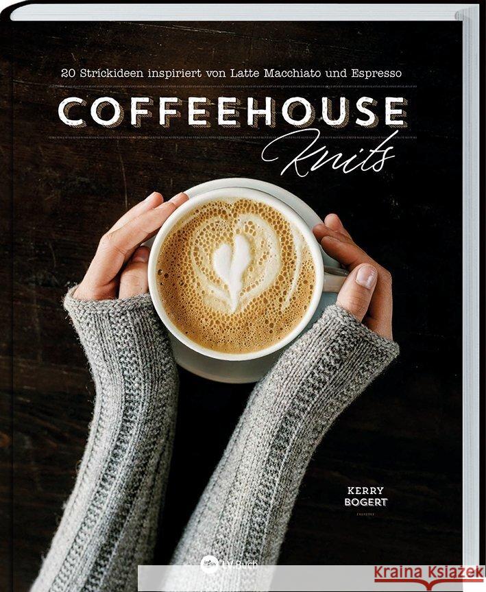 Coffeehouse-Knits Bogert, Kerry 9783784356730