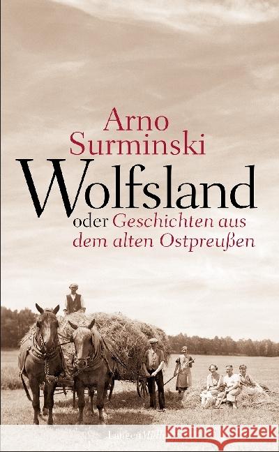 Wolfsland oder Geschichten aus dem alten Ostpreußen : 40 Kurzgeschichten Surminski, Arno 9783784434353