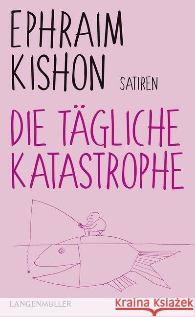 Die tägliche Katastrophe Kishon, Ephraim 9783784435435