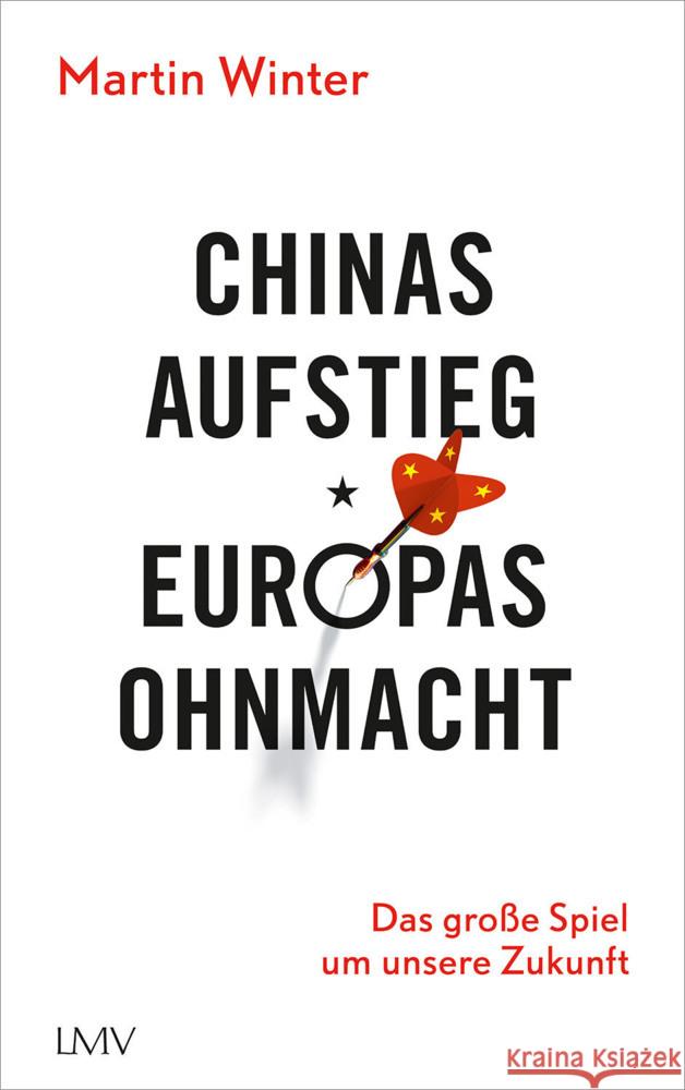 Chinas Aufstieg - Europas Ohnmacht Winter, Martin 9783784436005